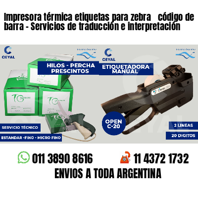 Impresora térmica etiquetas para zebra  código de barra - Servicios de traducción e interpretación